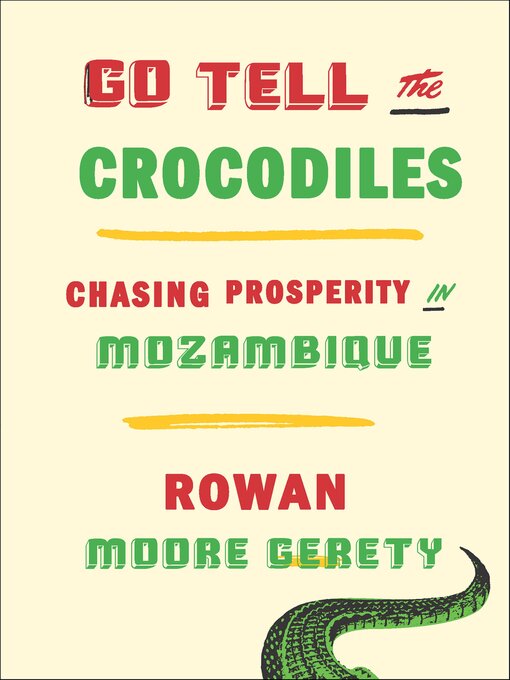 Title details for Go Tell the Crocodiles by Rowan Moore Gerety - Available